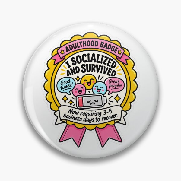 Item preview, Adulthood Badge: I Socialized and Survived designed and sold by Little Wunderer & Co..
