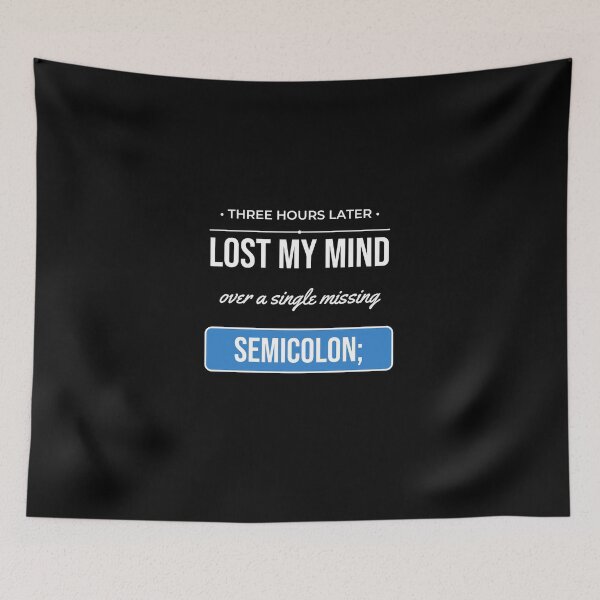 Item preview, Lost My Mind Missing Semicolon Funny Programmer Gift designed and sold by Life&Art.