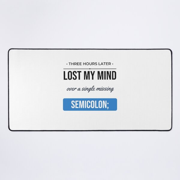 Item preview, Lost My Mind Missing Semicolon Funny Programmer Gift designed and sold by Life&Art.