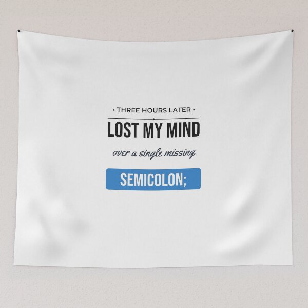 Item preview, Lost My Mind Missing Semicolon Funny Programmer Gift designed and sold by Life&Art.