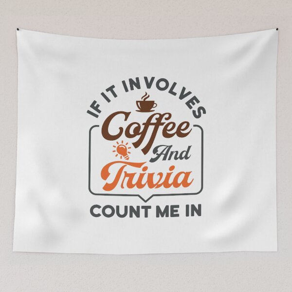 Item preview, If It Involves Coffee and Trivia Count Me In designed and sold by jaygo.