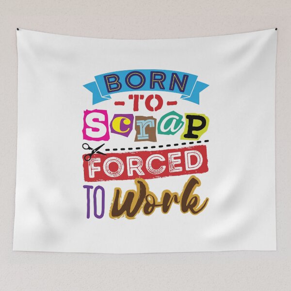Item preview, Born to Scrap Forced to Work designed and sold by jaygo.