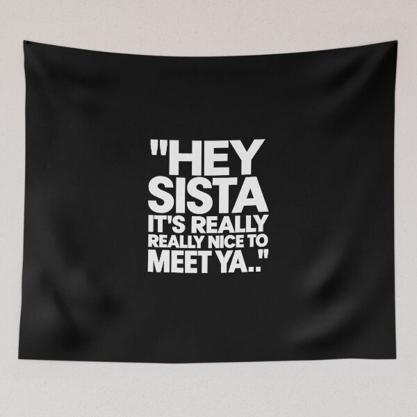 Item preview, Hey Sista It's Really Really Nice to Meet ya Retro Quote  designed and sold by haloochichi.