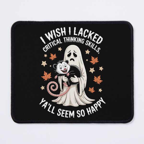 Item preview, I Wish I Lacked Critical Thinking Skills   designed and sold by jkrphoto.