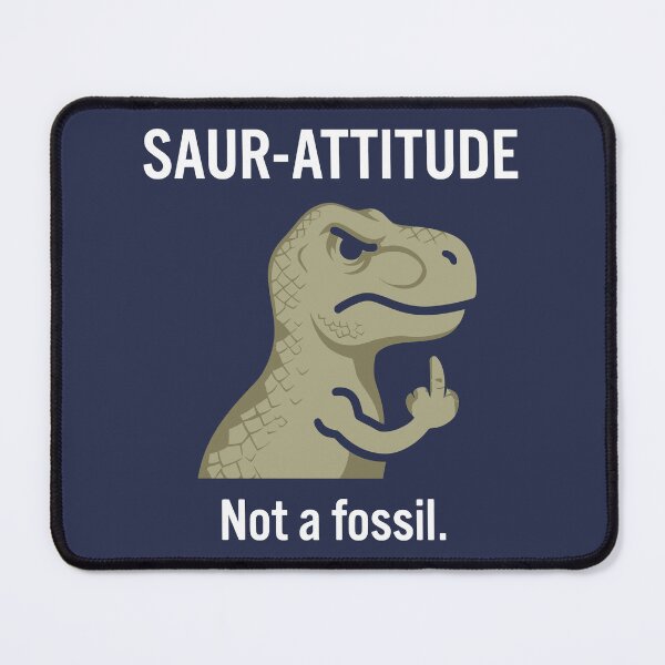 Item preview, Saur-Attitude Not A Fossil Funny T-Rex Dinosaur designed and sold by Amir Faysal.