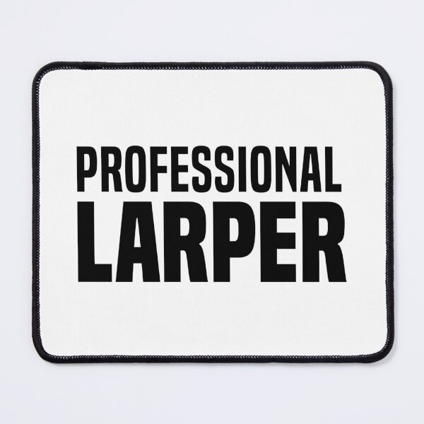 Item preview, Professional Larper  designed and sold by Memes N Lore .