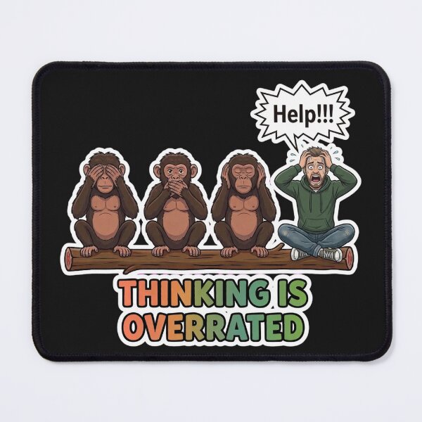Item preview, Thinking Is Overrated Funny Panicked Man And Three Wise Monkeys White Border designed and sold by Surviving Monday Club.