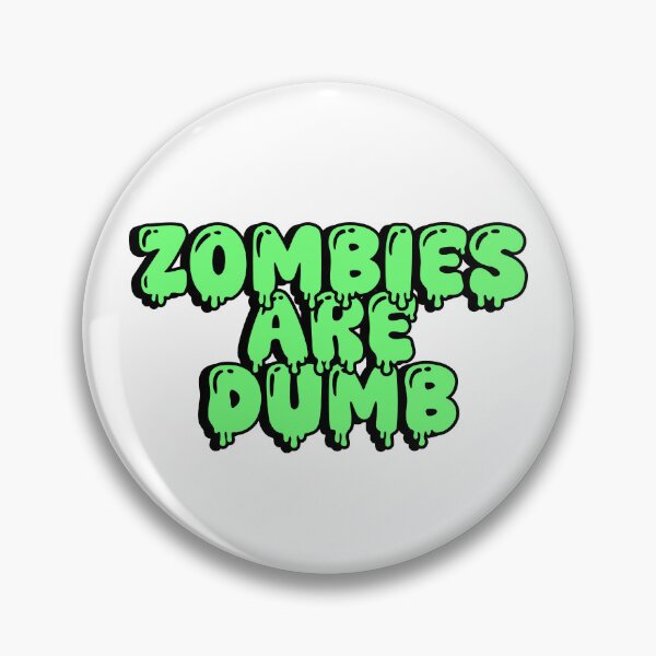 Item preview, Zombies Are Dumb - Funny Zomblet Quote designed and sold by SaltyEyeball.