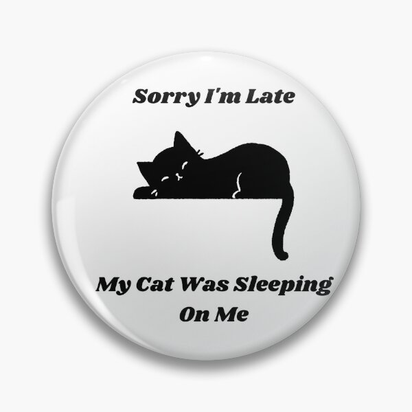 Item preview, Funny Sorry Im Late My Cat Was Sleeping On Me Black Cat designed and sold by Jelicint.