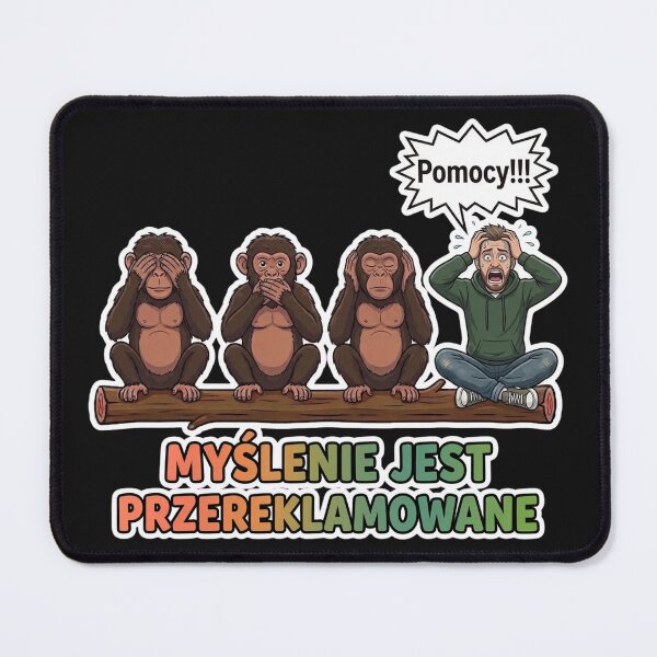 Item preview, Myślenie Jest Przereklamowane - Trzy Mądre Małpy i Panikujący Facet | Biała Obwódka designed and sold by Surviving Monday Club.