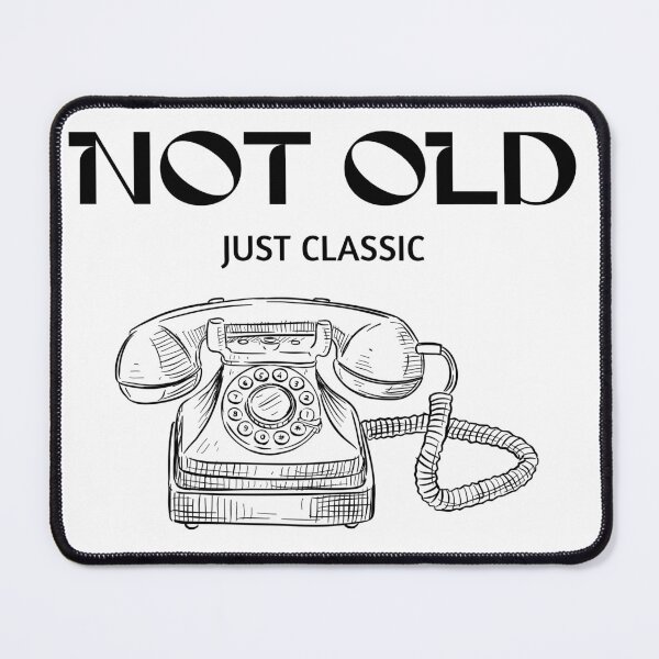 Item preview, Not Old Just Classic Vintage Rotary Telephone Funny Quote designed and sold by KMKDesignStudio.