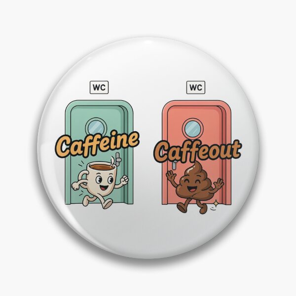 Item preview, Caffeine Caffeout Funny Restroom Coffee Humor designed and sold by KMKDesignStudio.