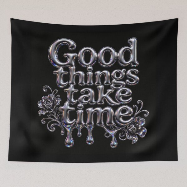 Item preview, Good Things Take Time Chrome Liquid Metal Design designed and sold by HappyOops.