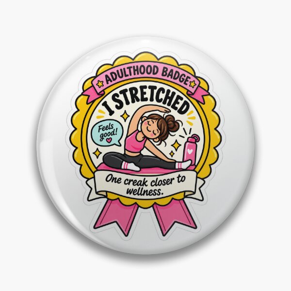 Item preview, Adulthood Badge: I Stretched designed and sold by Little Wunderer & Co..
