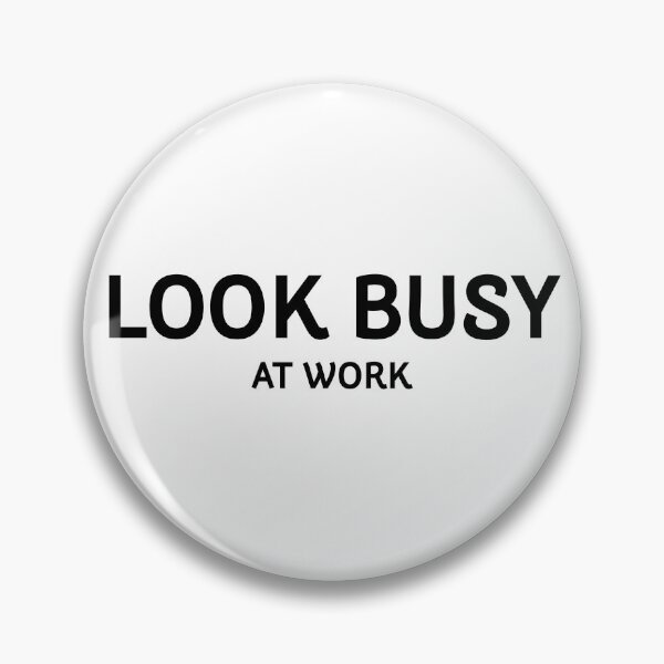 Item preview, Look Busy At Work Funny Office Humor designed and sold by KMKDesignStudio.