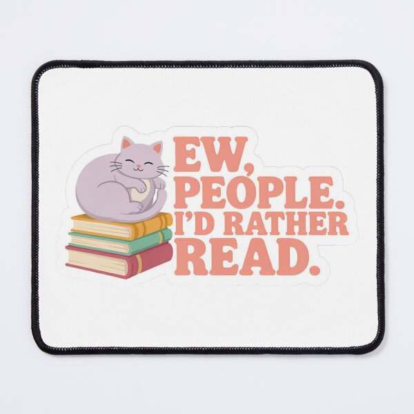 Item preview, Ew People Id Rather Read Smiling Cat Bookworm designed and sold by KMKDesignStudio.