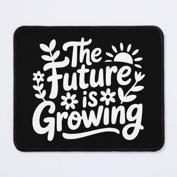 Item preview, The Future Is Growing designed and sold by theartfulaspie.