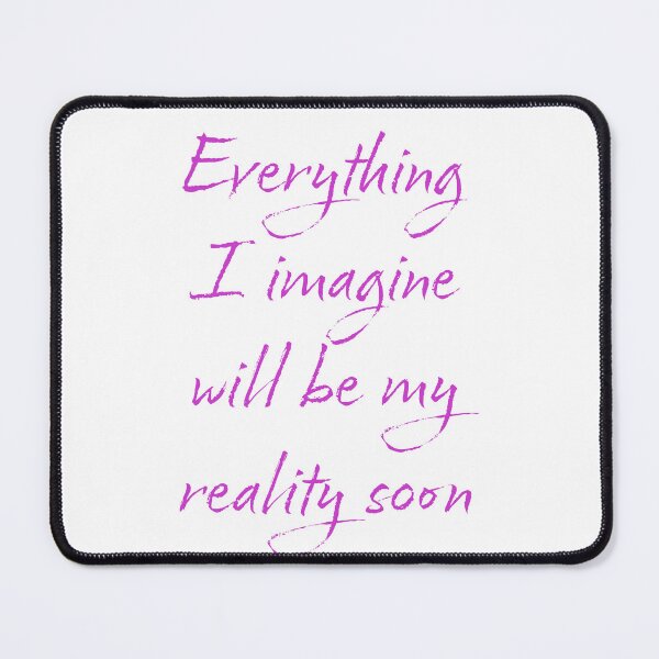 Item preview, Everything I Imagine Will Be My Reality Soon Manifestation designed and sold by KMKDesignStudio.