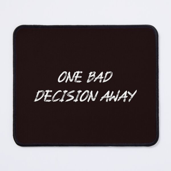 Item preview, One Bad Decision Away designed and sold by JJShirtz.