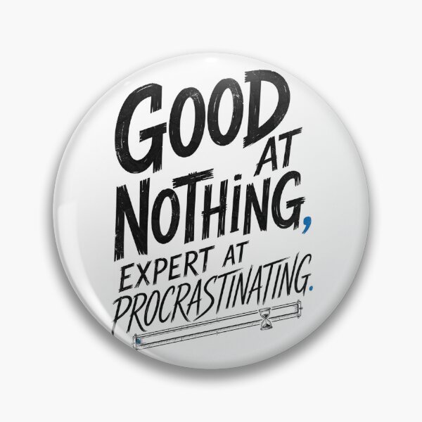 Item preview, Good At Nothing Expert At Procrastinating designed and sold by ShanWildflower.