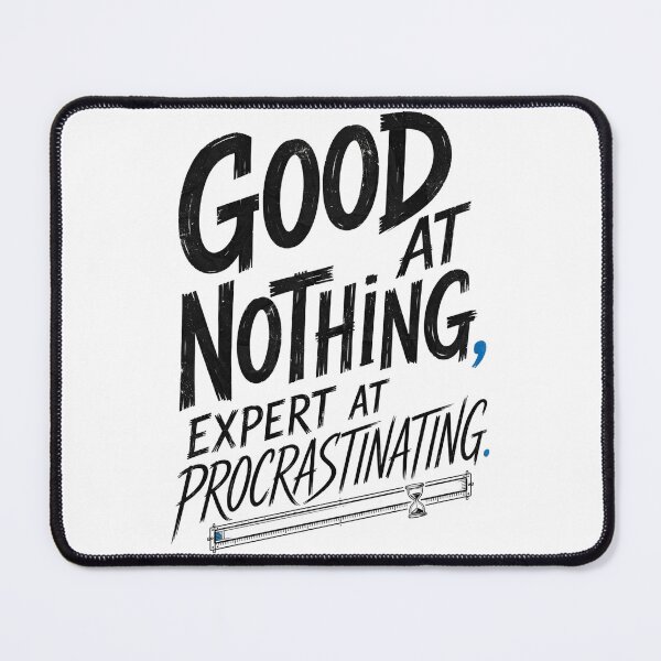 Item preview, Good At Nothing Expert At Procrastinating designed and sold by ShanWildflower.