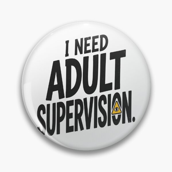 Item preview, I Need Adult Supervision designed and sold by ShanWildflower.