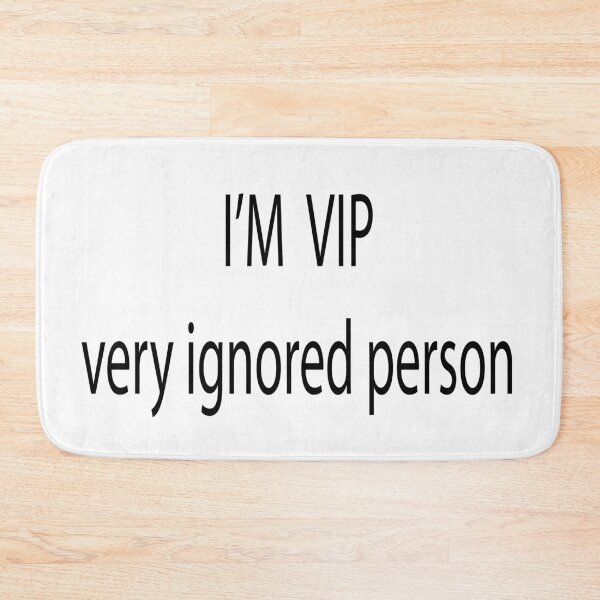 Item preview, vip very ignored person designed and sold by Kasia1987t.