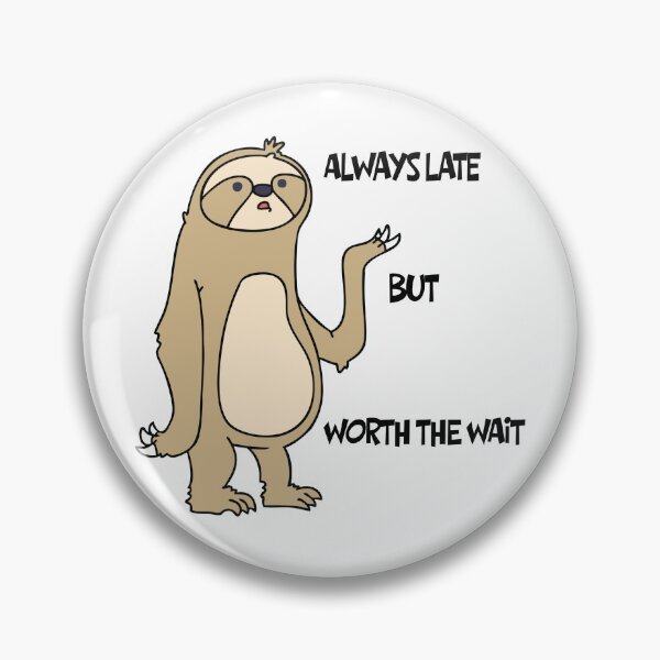 Item preview, Funny Sloth Saying Always Late Graphic  designed and sold by KMKDesignStudio.