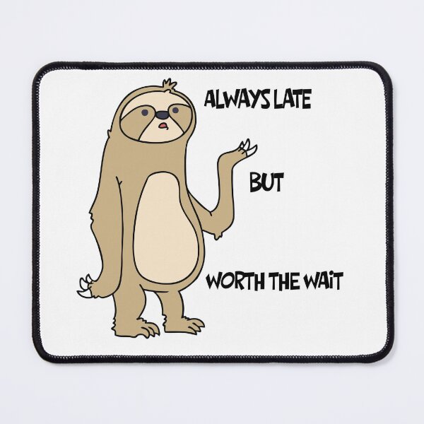Item preview, Funny Sloth Saying Always Late Graphic  designed and sold by KMKDesignStudio.