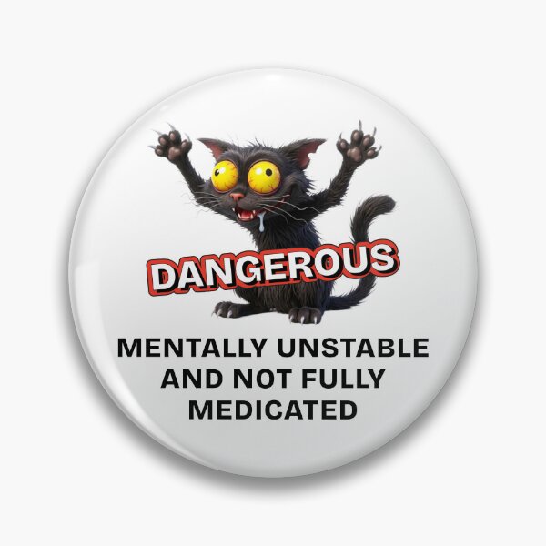 Item preview, Dangerous Mentally Unstable Not Fully Medicated Crazy Black Cat designed and sold by KMKDesignStudio.