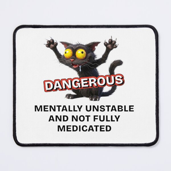 Item preview, Dangerous Mentally Unstable Not Fully Medicated Crazy Black Cat designed and sold by KMKDesignStudio.