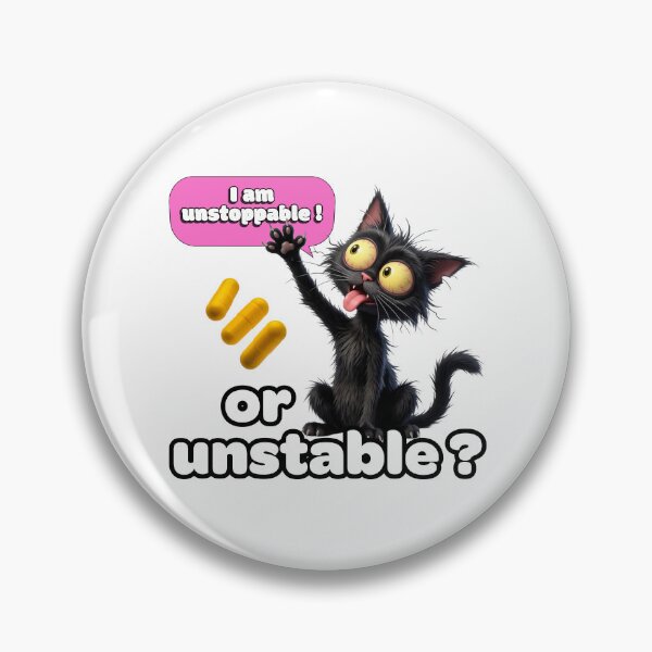 Item preview, I Am Unstoppable Or Unstable Crazy Cat Caffeine Medication Meme designed and sold by KMKDesignStudio.