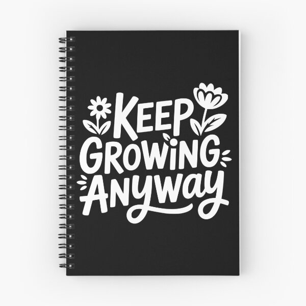Item preview, Keep Growing Anyway designed and sold by theartfulaspie.