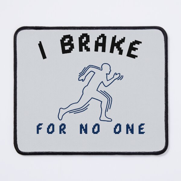 Item preview, I Brake for No One designed and sold by CHIEF-HAT STORE.