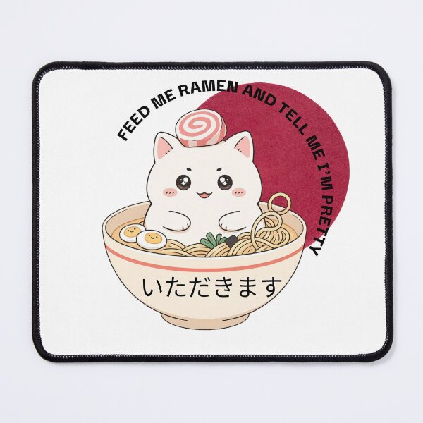 Item preview, Feed Me Ramen and Tell Me Im Pretty Kawaii Cat designed and sold by KMKDesignStudio.