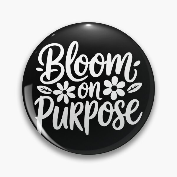 Item preview, Bloom On Purpose designed and sold by theartfulaspie.