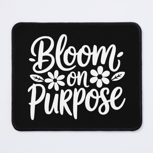 Item preview, Bloom On Purpose designed and sold by theartfulaspie.