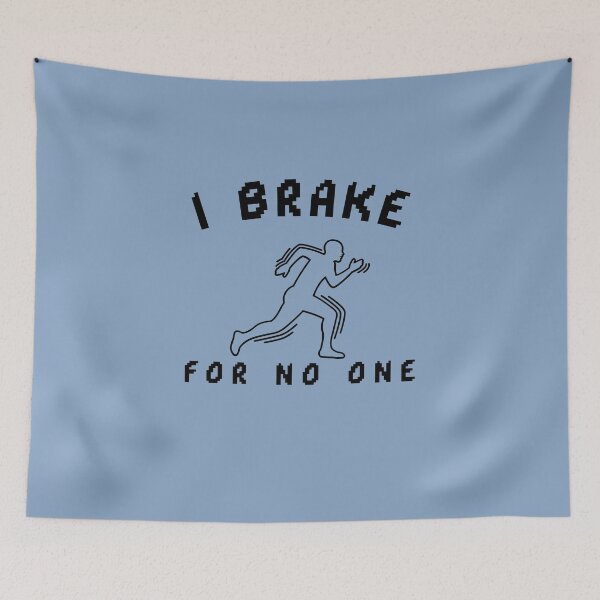 Item preview, I Brake for No One-V2 designed and sold by CHIEF-HAT STORE.