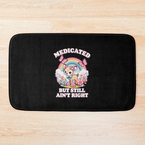 Item preview, Funny Medicated But Still Ain't Right Fawn Humor Art designed and sold by elderberry.