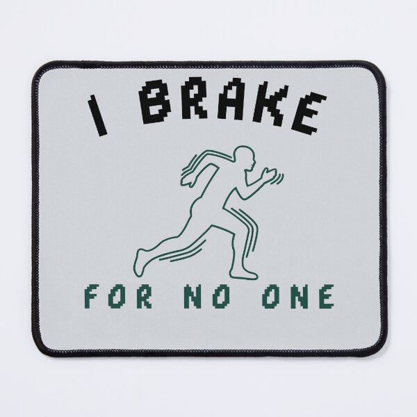 Item preview, I Brake for No One-V3 designed and sold by CHIEF-HAT STORE.