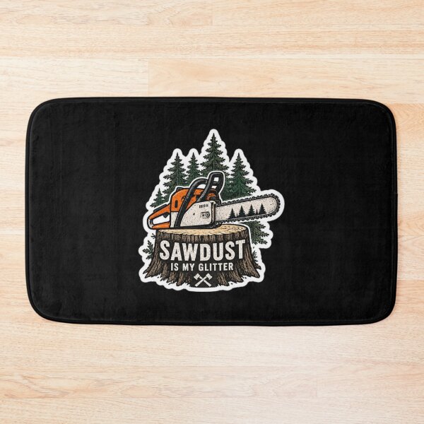 Item preview, Sawdust Is My Glitter Funny Chainsaw Lumberjack designed and sold by trippinimages.