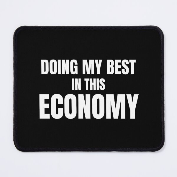 Item preview, Doing My Best In This Economy - Funny Relatable Cost of Living designed and sold by BeGoodCo.