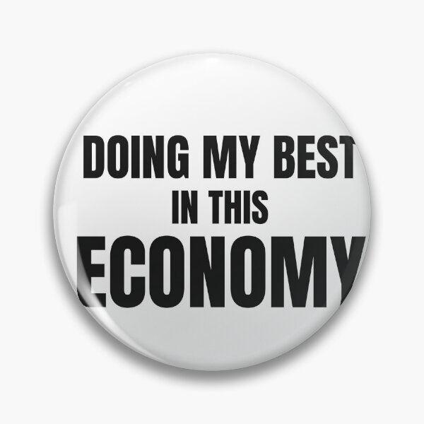Item preview, Doing My Best In This Economy - Funny Relatable Cost of Living designed and sold by BeGoodCo.