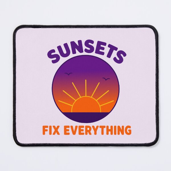 Item preview, Sunsets Fix Everything designed and sold by fadilow.