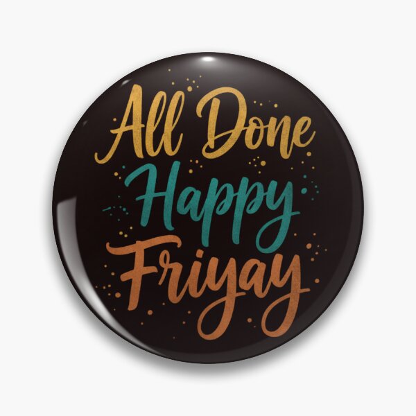 Item preview, All Done Happy Friyay designed and sold by SkrabinhoArt.