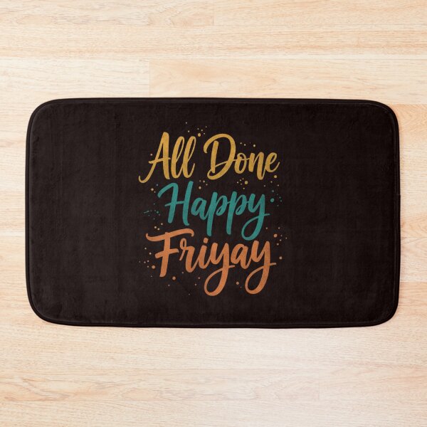 Item preview, All Done Happy Friyay designed and sold by SkrabinhoArt.