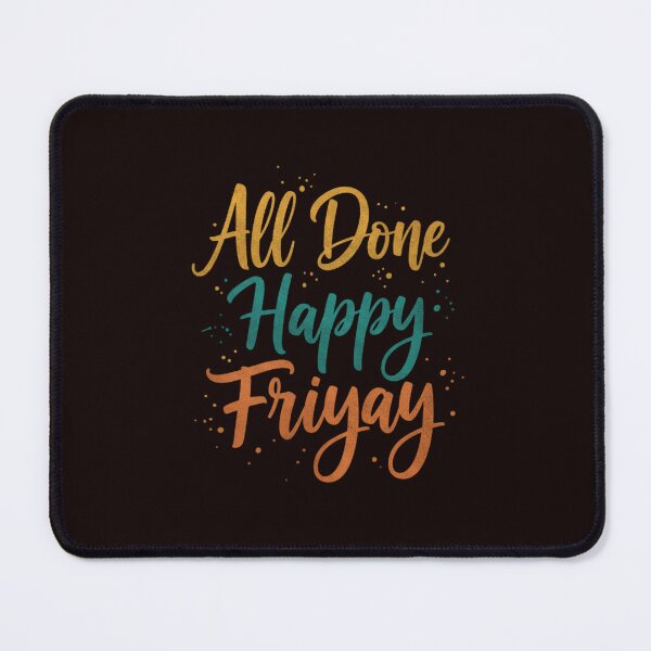 Item preview, All Done Happy Friyay designed and sold by SkrabinhoArt.