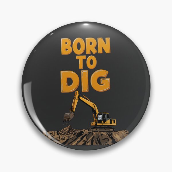 Item preview, Born to Dig Funny Excavator Operator Design designed and sold by Operator Style Wear.