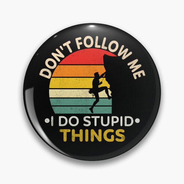 Item preview, Don't Follow Me I Do Stupid Things designed and sold by TroyRushGfx.