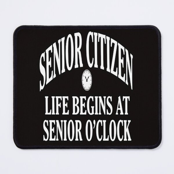 Item preview, Funny Senior Citizen Life Begins At Senior O’clock Novelty Design designed and sold by fantasticdesign.